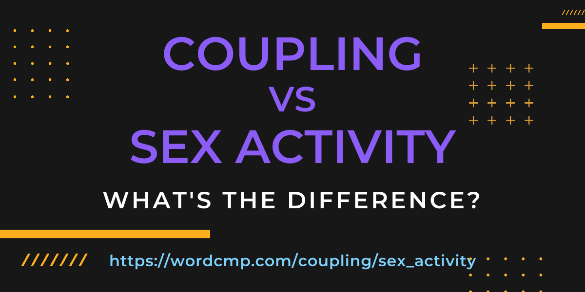 Difference between coupling and sex activity