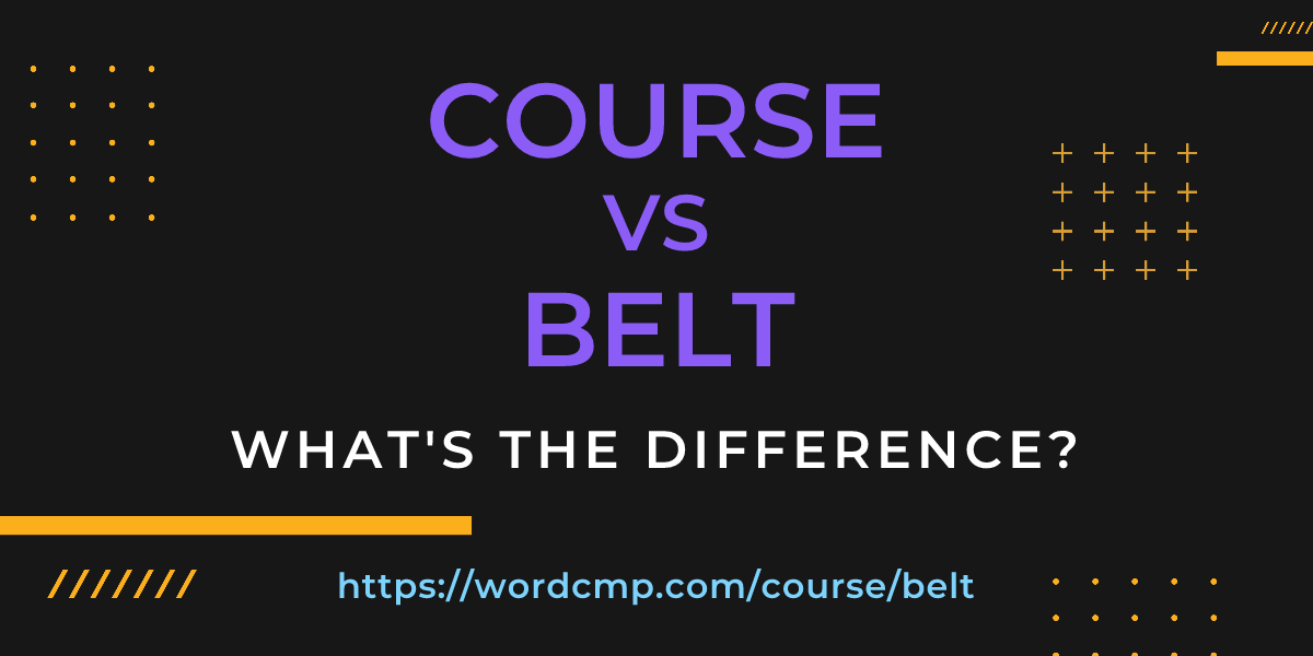 Difference between course and belt
