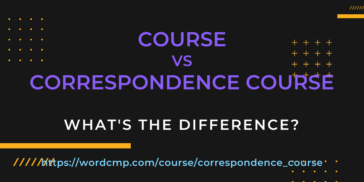 Difference between course and correspondence course