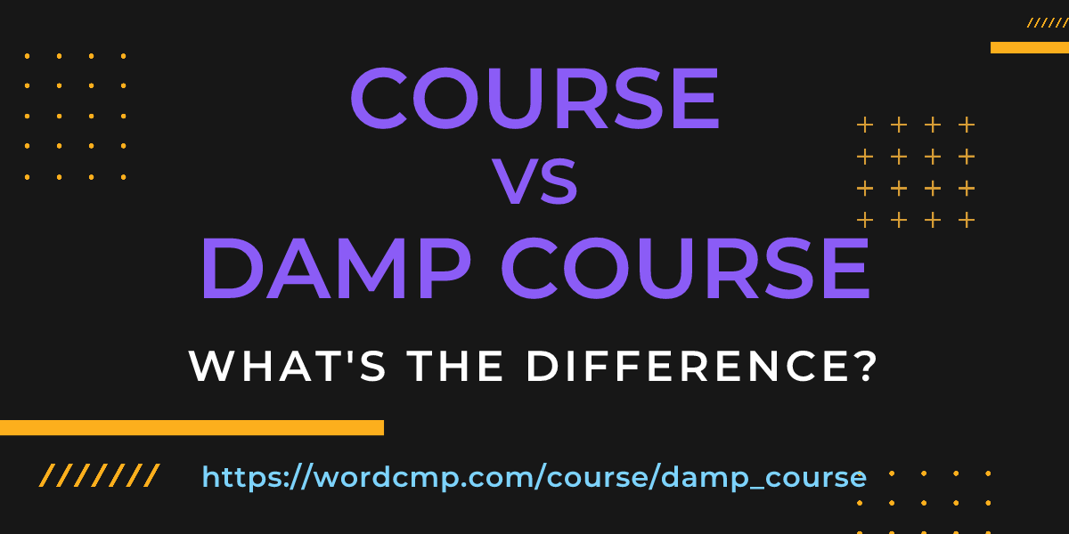 Difference between course and damp course