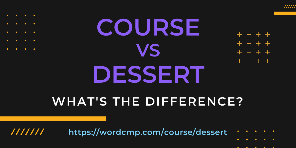 Difference between course and dessert