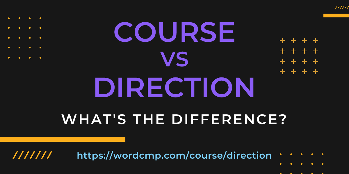 Difference between course and direction
