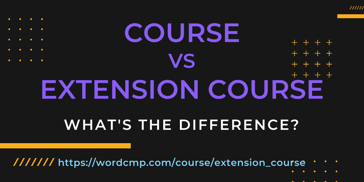 Difference between course and extension course