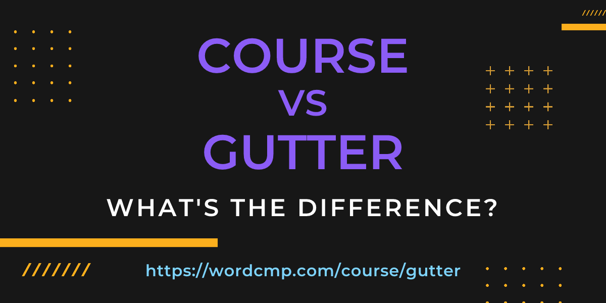 Difference between course and gutter