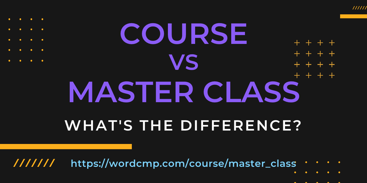 Difference between course and master class