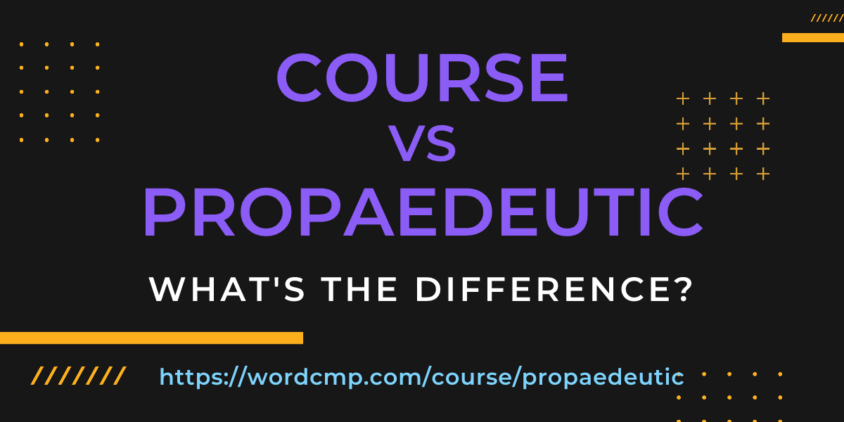 Difference between course and propaedeutic