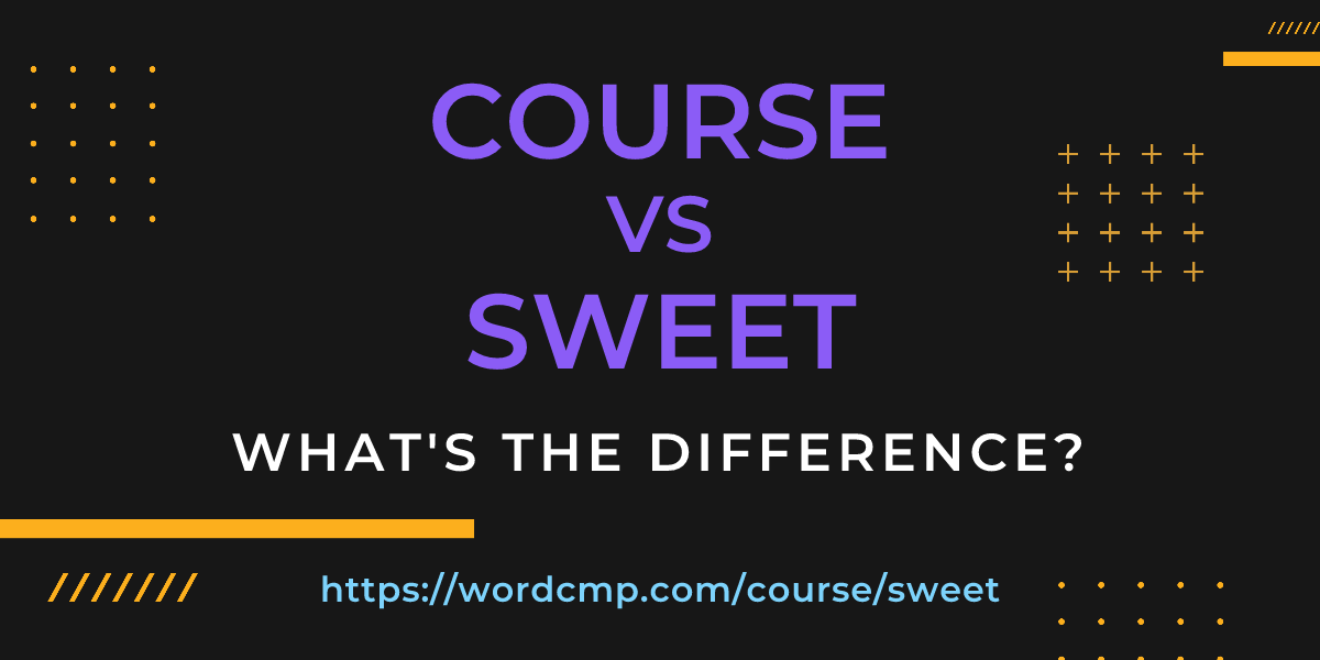 Difference between course and sweet