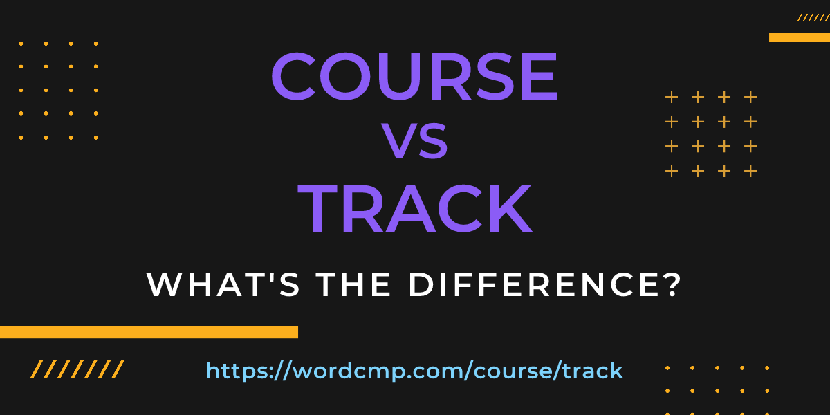 Difference between course and track