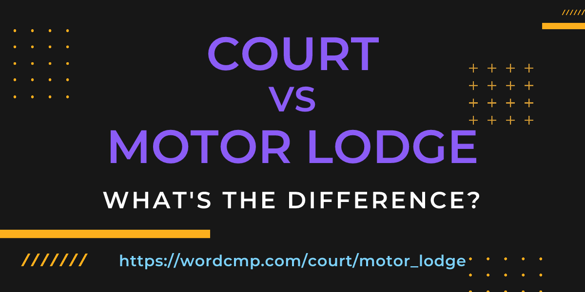 Difference between court and motor lodge
