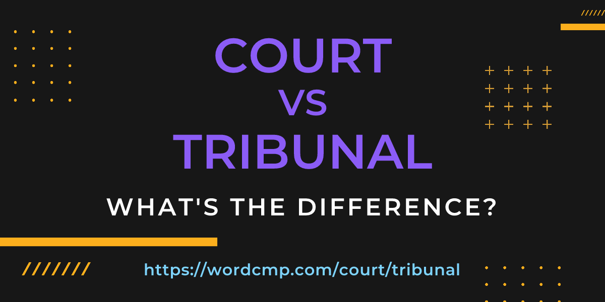 Difference between court and tribunal
