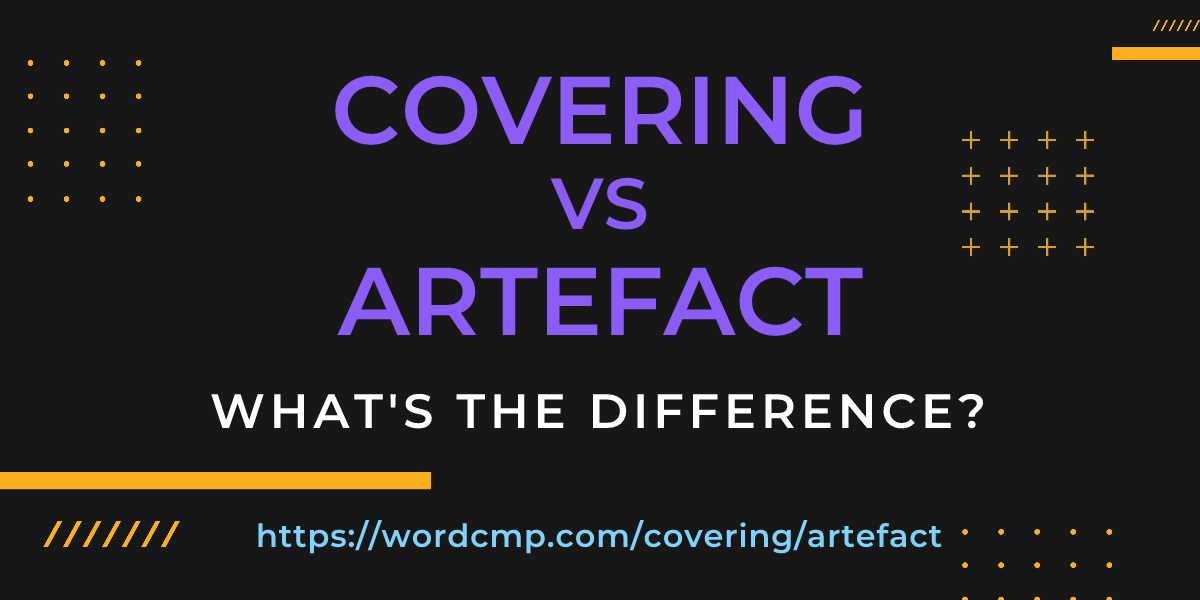 Difference between covering and artefact