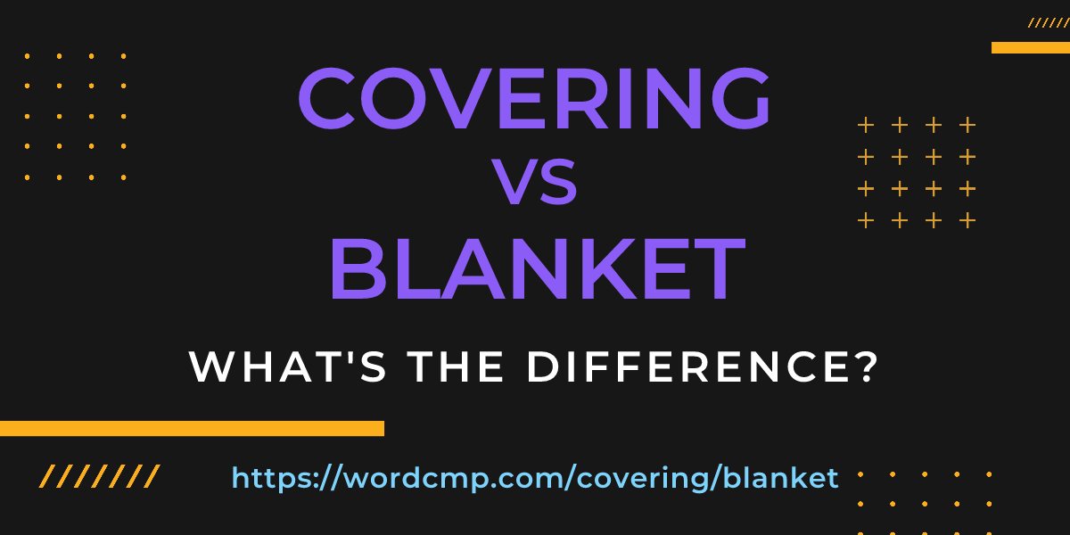 Difference between covering and blanket