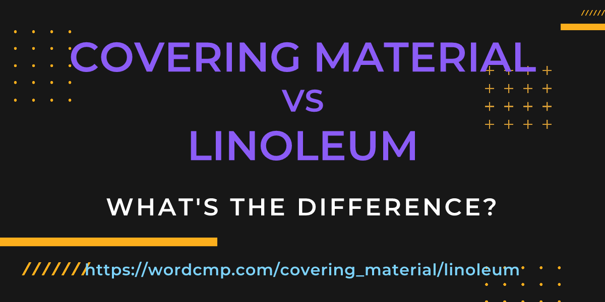 Difference between covering material and linoleum