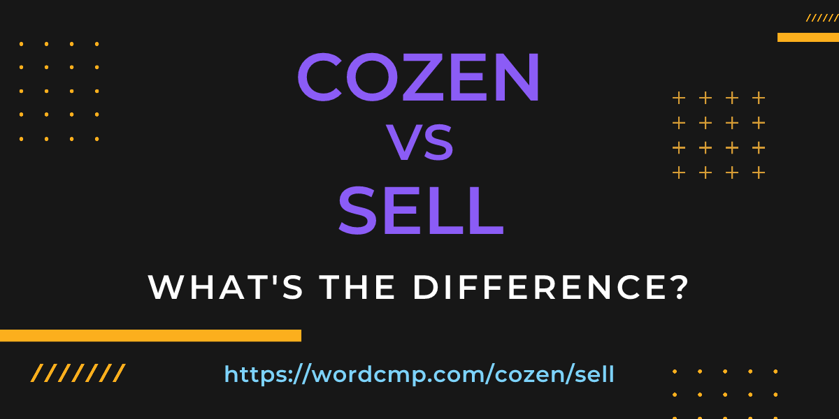 Difference between cozen and sell