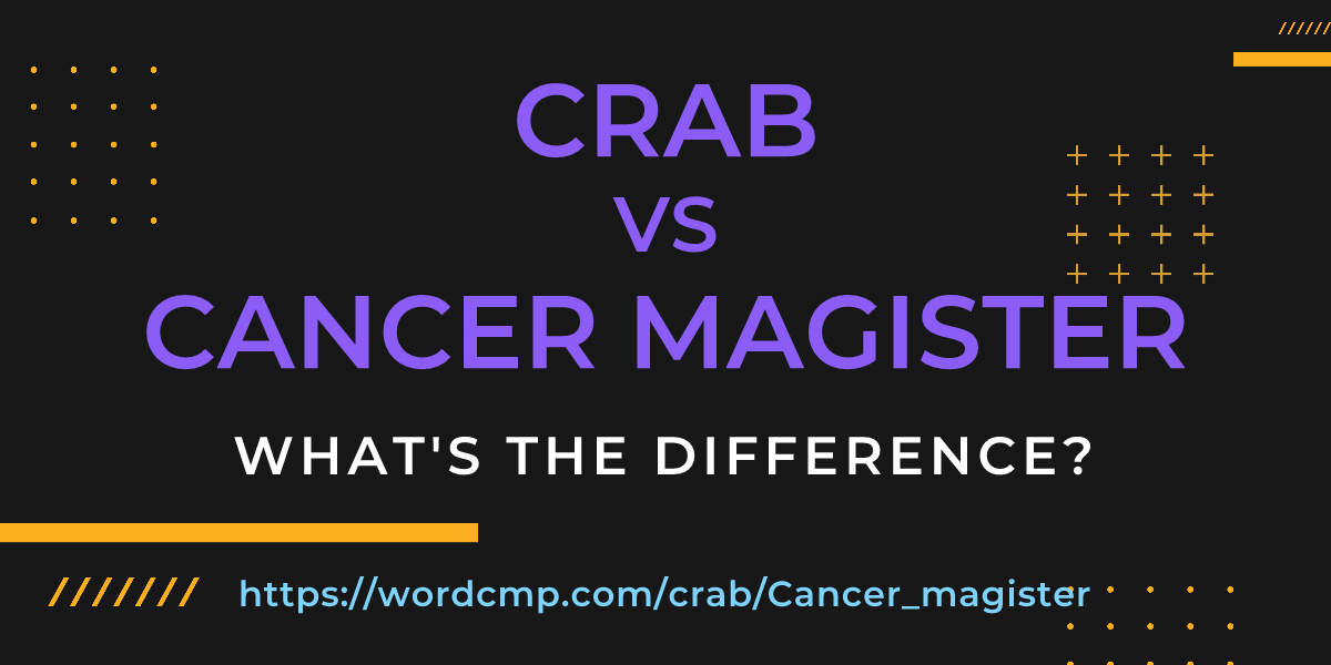 Difference between crab and Cancer magister