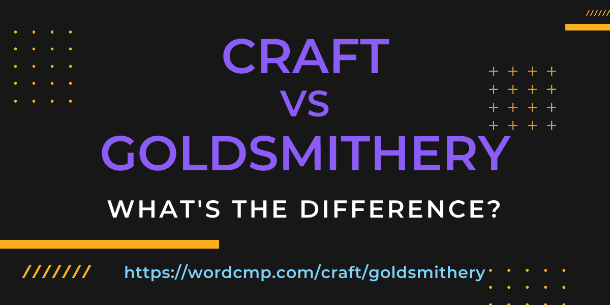 Difference between craft and goldsmithery