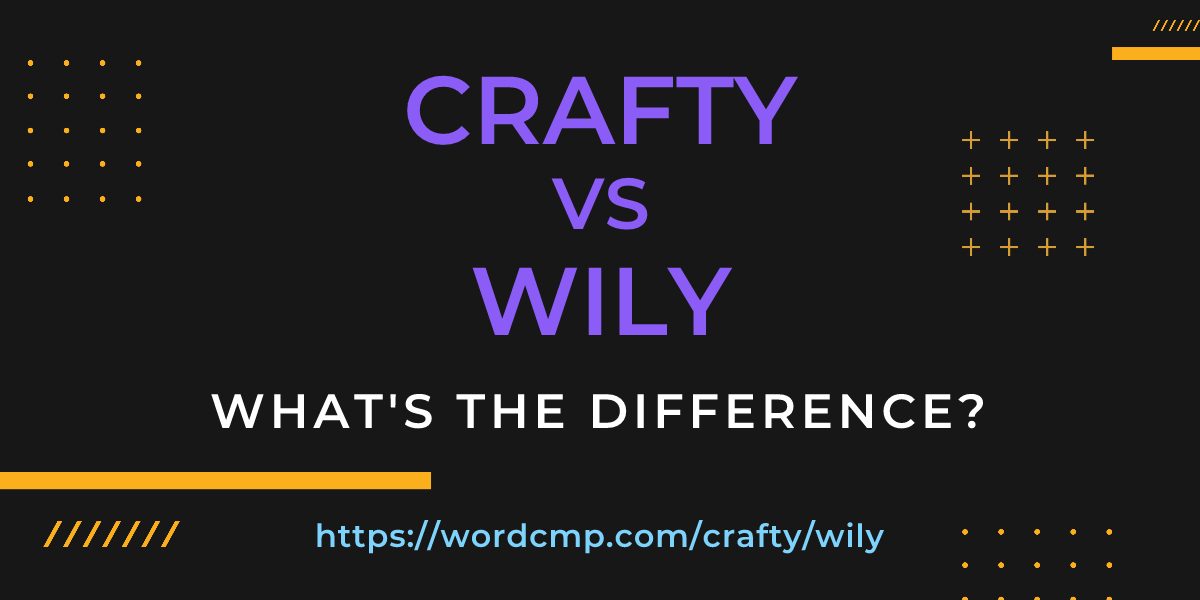Difference between crafty and wily