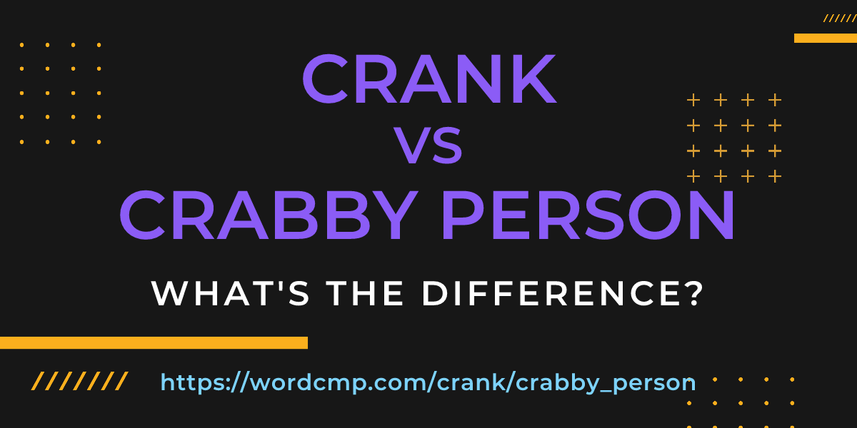 Difference between crank and crabby person