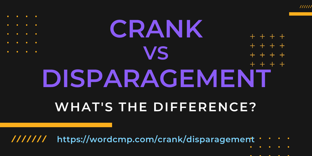 Difference between crank and disparagement