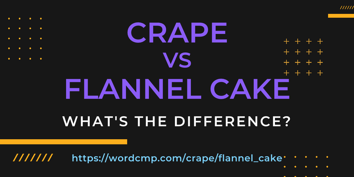 Difference between crape and flannel cake