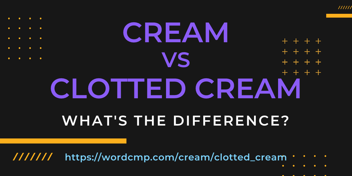 Difference between cream and clotted cream