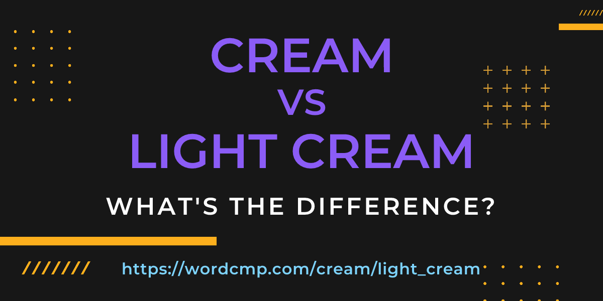Difference between cream and light cream