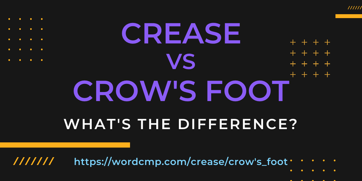 Difference between crease and crow's foot