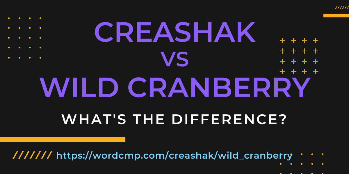 Difference between creashak and wild cranberry