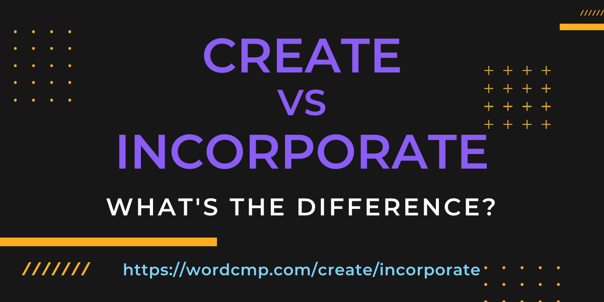 Difference between create and incorporate
