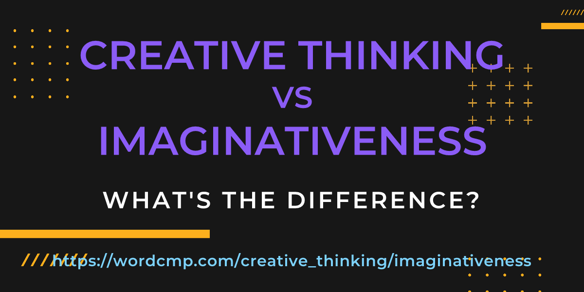 Difference between creative thinking and imaginativeness