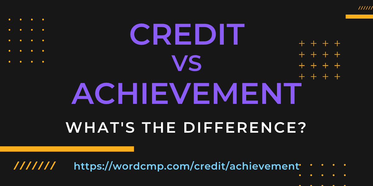 Difference between credit and achievement