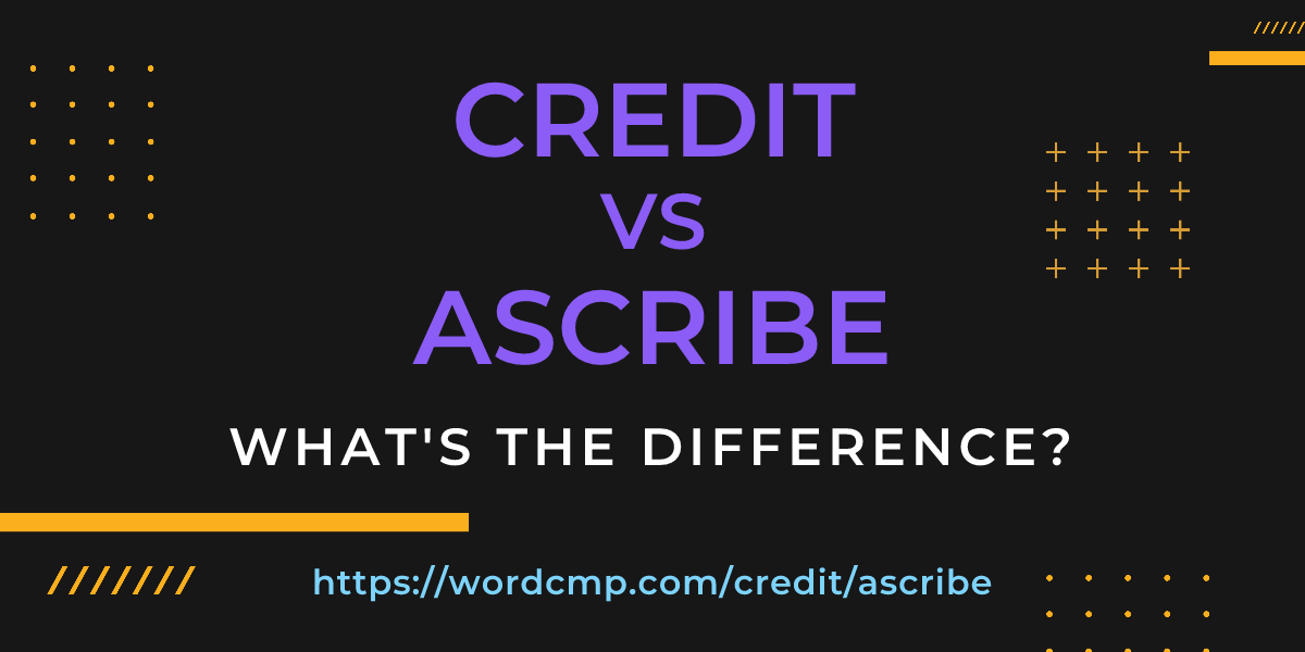 Difference between credit and ascribe
