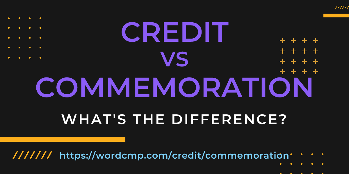 Difference between credit and commemoration