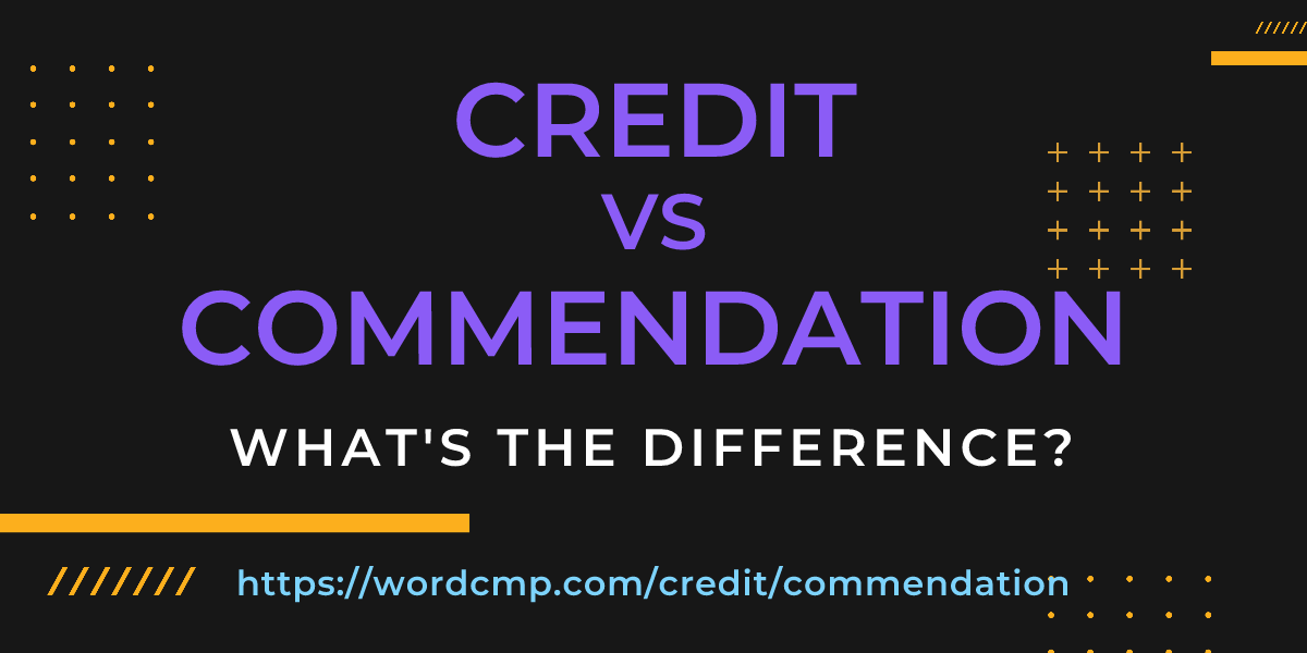 Difference between credit and commendation