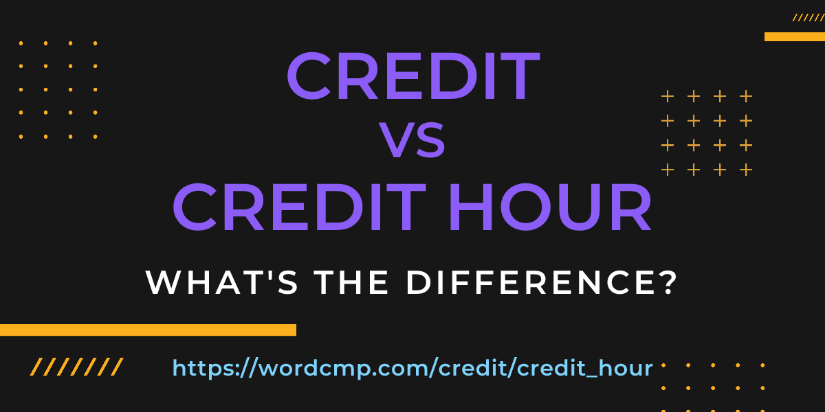 Difference between credit and credit hour
