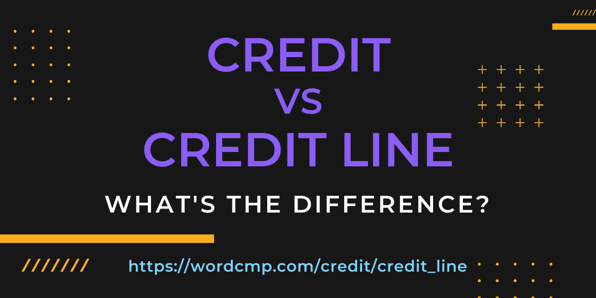 Difference between credit and credit line