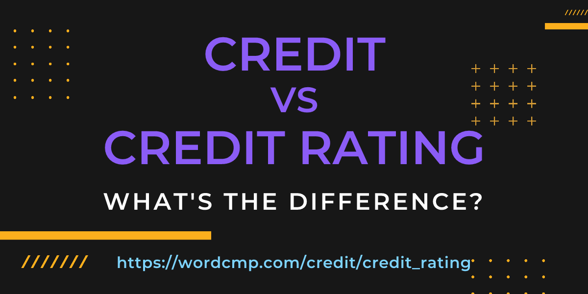 Difference between credit and credit rating