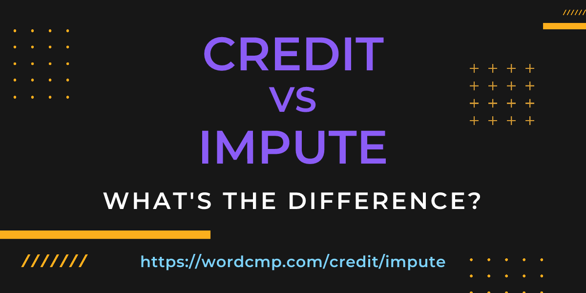 Difference between credit and impute