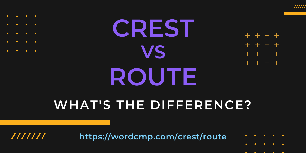 Difference between crest and route