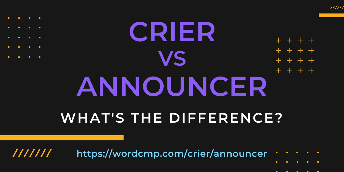 Difference between crier and announcer