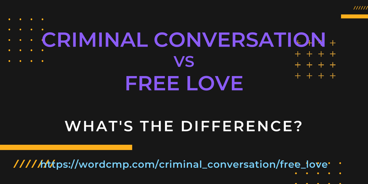 Difference between criminal conversation and free love
