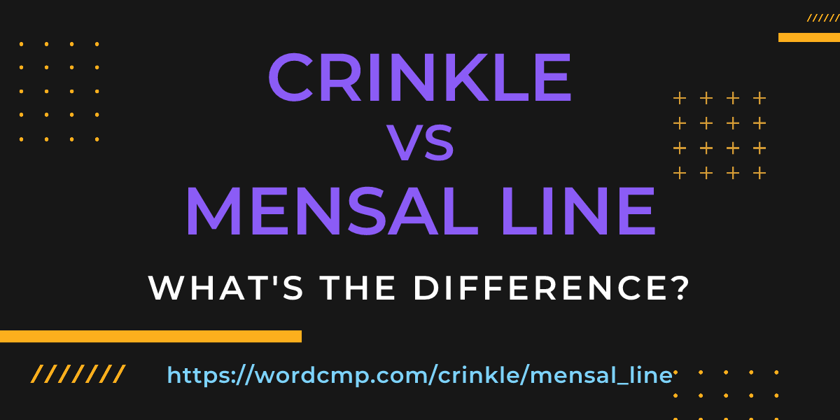 Difference between crinkle and mensal line