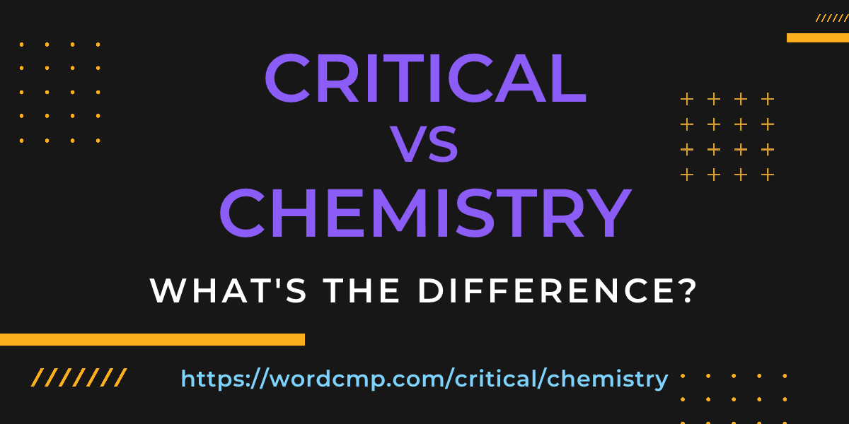 Difference between critical and chemistry
