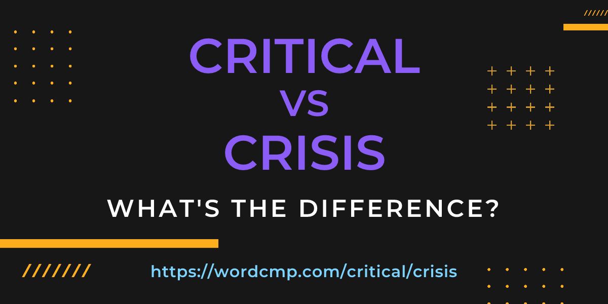 Difference between critical and crisis