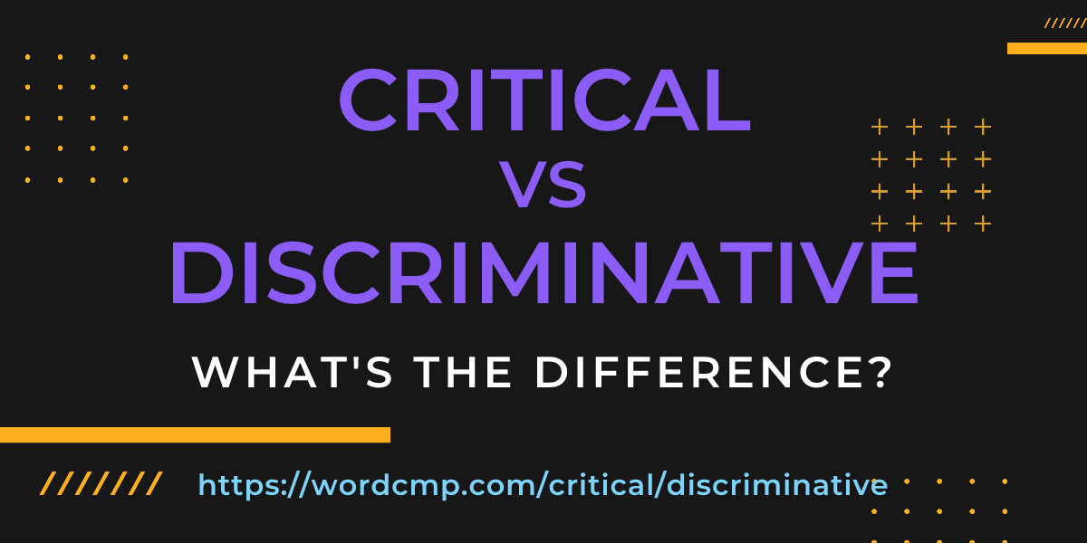 Difference between critical and discriminative