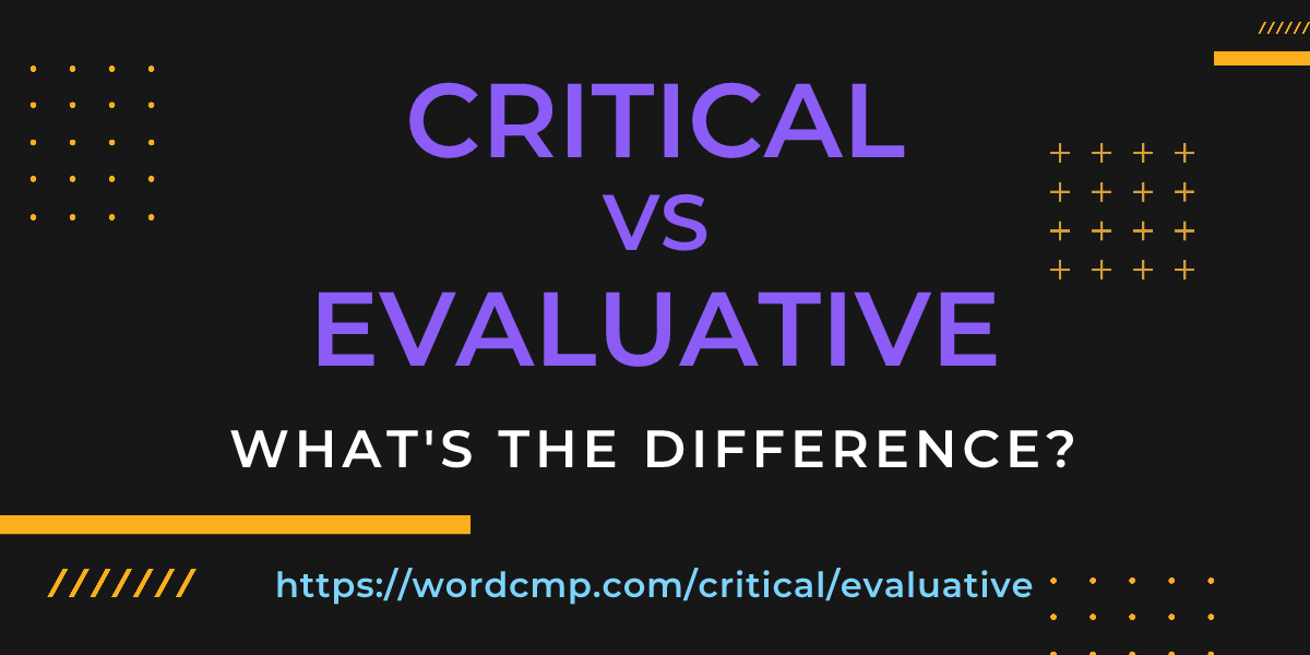 Difference between critical and evaluative