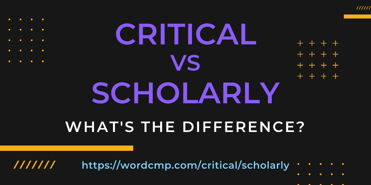 Difference between critical and scholarly