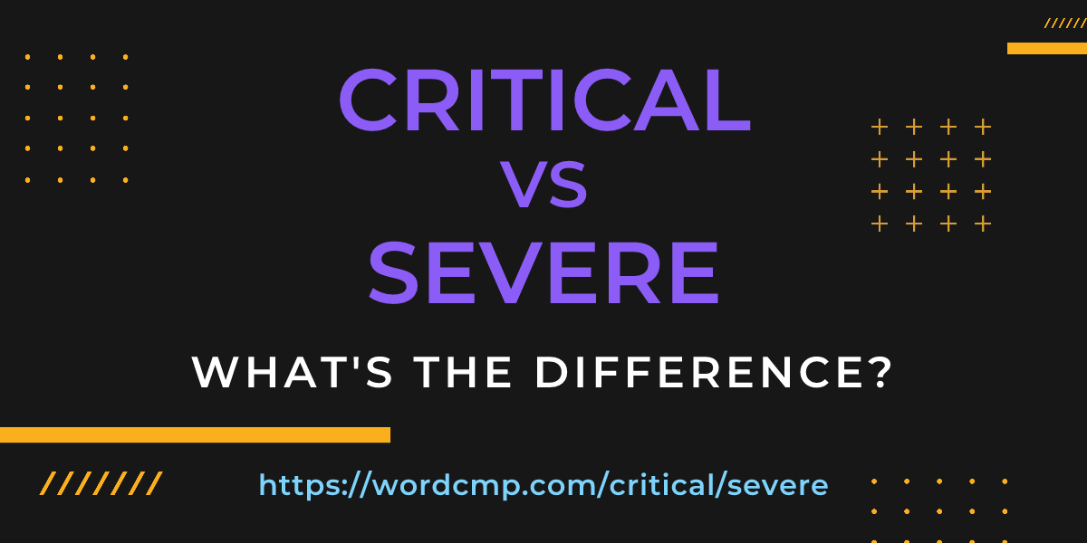 Difference between critical and severe