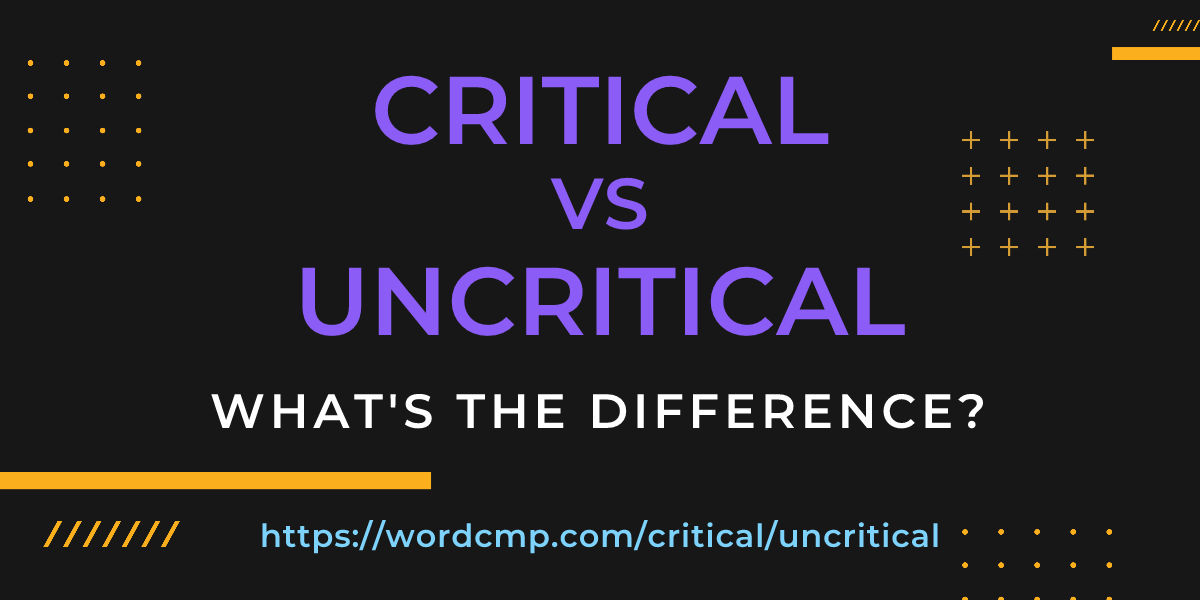 Difference between critical and uncritical
