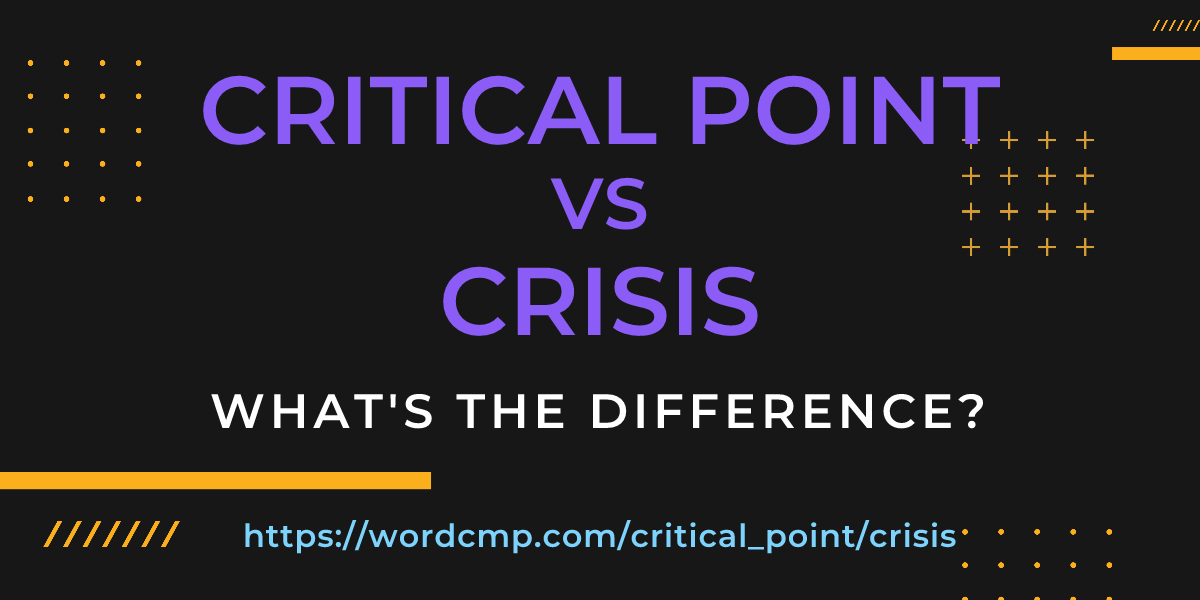 Difference between critical point and crisis